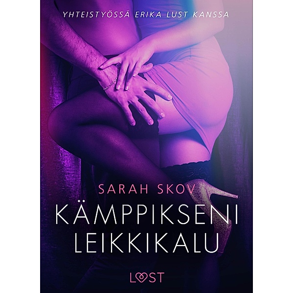 Kämppikseni leikkikalu - eroottinen novelli, Sarah Skov