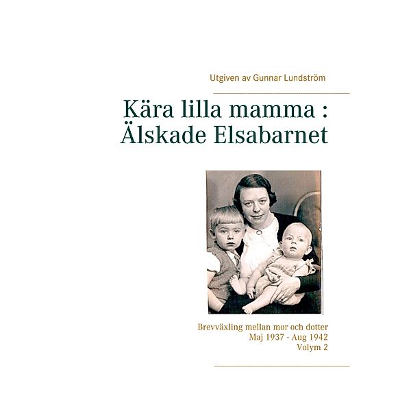 Kära lilla mamma : Älskade Elsabarnet Vol. 2