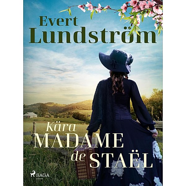 Kära Madame de Staël, Evert Lundström