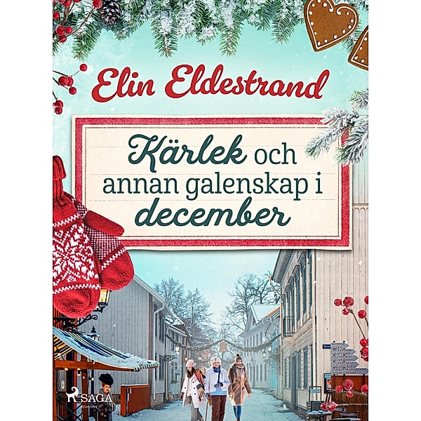 Kärlek och annan galenskap i december, Elin Eldestrand
