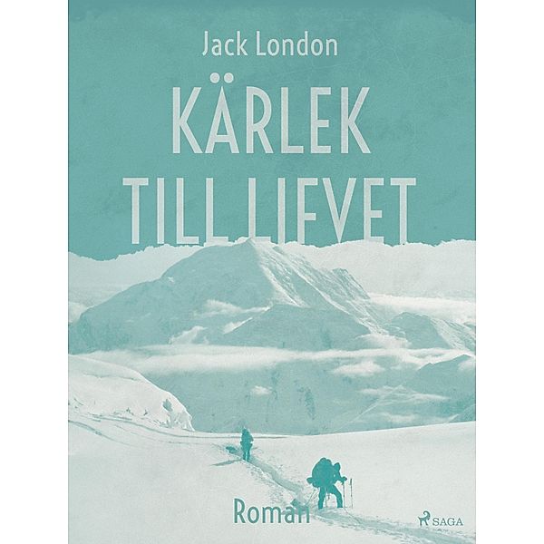 Kärlek till lifvet, Jack London