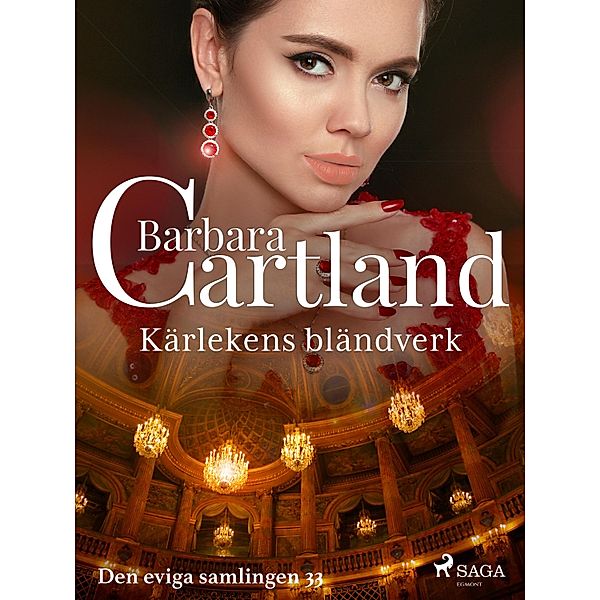 Kärlekens bländverk / Den eviga samlingen Bd.33, Barbara Cartland