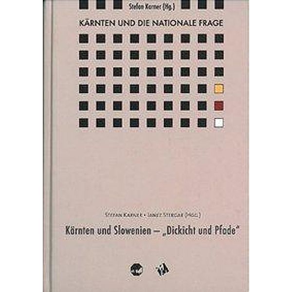 Kärnten und die nationale Frage: Bd.5 Kärntner und Slowenien - 'Dickicht und Pfade'