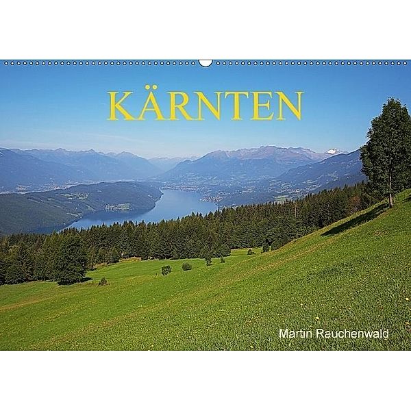 Kärnten (Wandkalender 2017 DIN A2 quer), Martin Rauchenwald