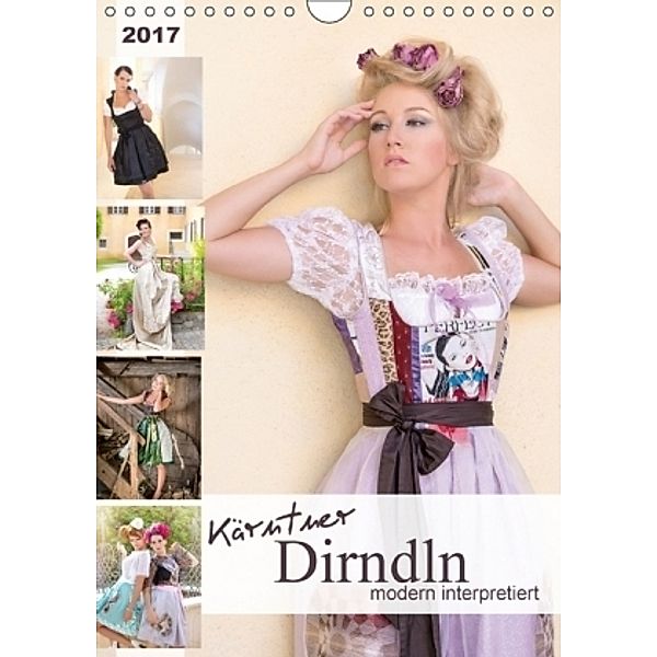 Kärntner Dirndln - modern interpretiertAT-Version (Wandkalender 2017 DIN A4 hoch), Hetizia Fotodesign