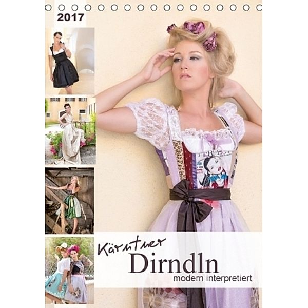 Kärntner Dirndln - modern interpretiertAT-Version (Tischkalender 2017 DIN A5 hoch), Hetizia Fotodesign