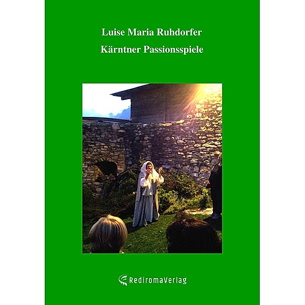 Kärntner Passionsspiele, Luise Maria Ruhdorfer