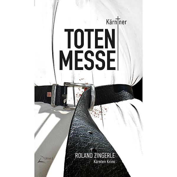 Kärntner Totenmesse / Wörthersee Krimi Bd.4, Roland Zingerle