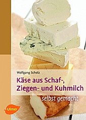 Käse aus Schaf-, Ziegen- und Kuhmilch - eBook - Wolfgang Scholz,