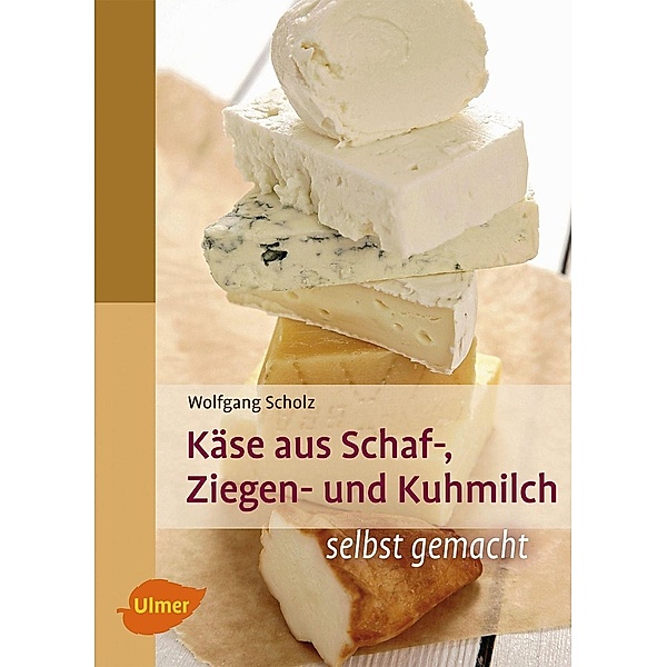Käse aus Schaf-, Ziegen- und Kuhmilch, Wolfgang Scholz