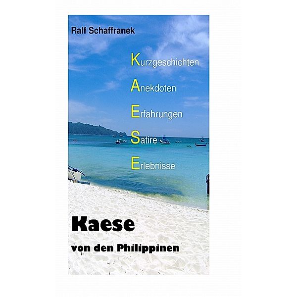 KAESE von den Philippinen, Ralf Schaffranek