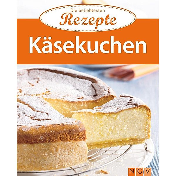 Käsekuchen / Die beliebtesten Rezepte