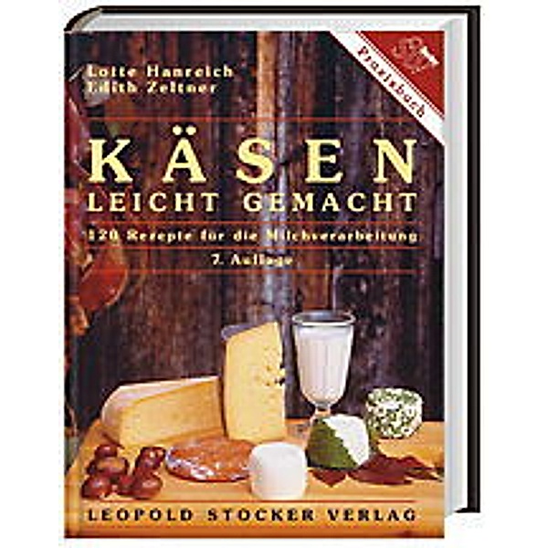 Käsen leichtgemacht, Lotte Hanreich, Edith Zeltner
