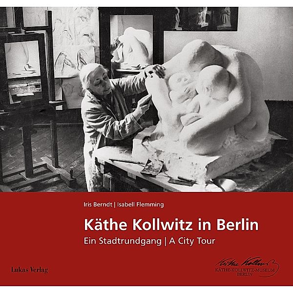 Käthe Kollwitz in Berlin, Iris Berndt, Isabell Flemming