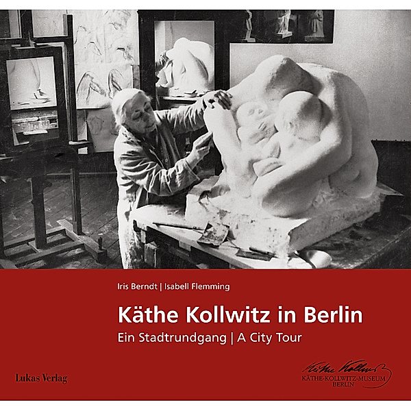 Käthe Kollwitz in Berlin, Iris Berndt, Isabell Flemming