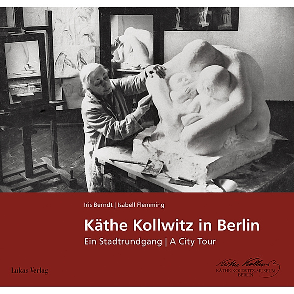 Käthe Kollwitz in Berlin, Iris Berndt, Isabell Flemming