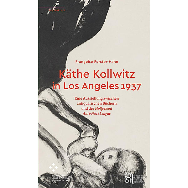 Käthe Kollwitz in Los Angeles 1937, Françoise Forster-Hahn