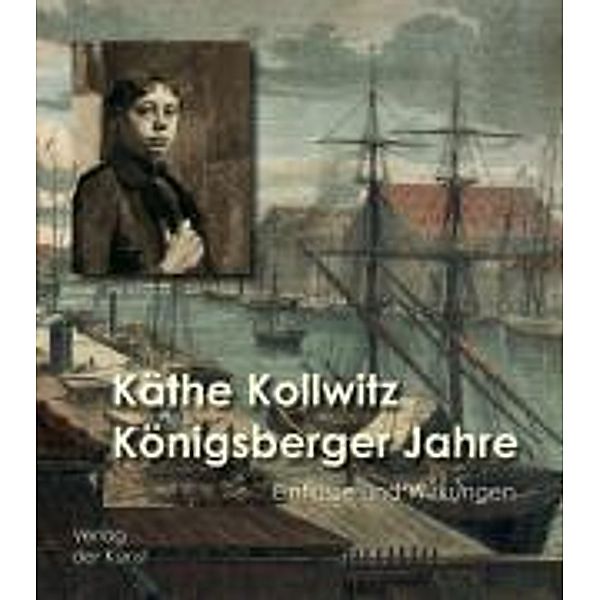 Käthe Kollwitz - Königsberger Jahre