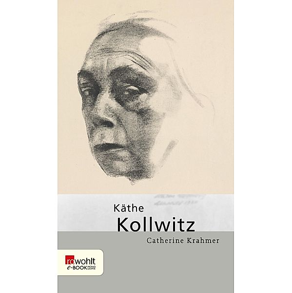 Käthe Kollwitz / Rowohlt Monographie, Catherine Krahmer