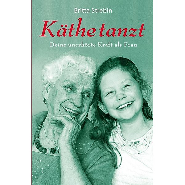 Käthe tanzt, Britta Strebin