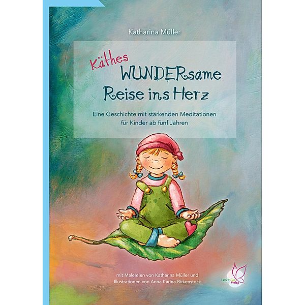 Käthes WUNDERsame Reise ins Herz, Katharina Müller, Annakarina Birkenstock