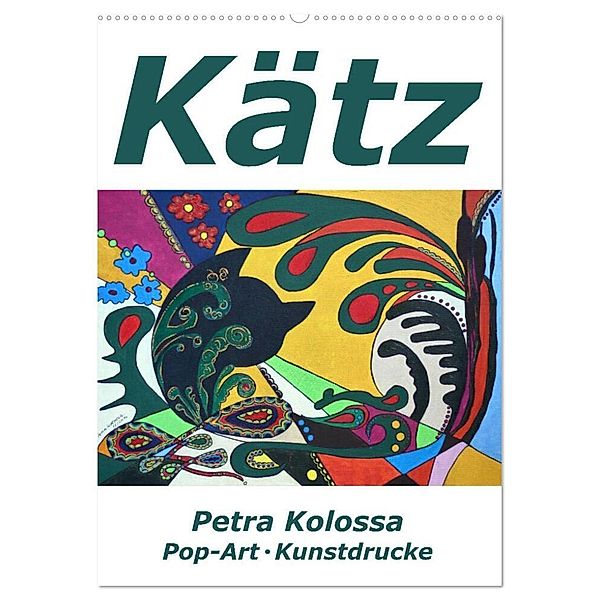 Kätz, Petra Kolossa, Pop-Art-Kunstdrucke (Wandkalender 2024 DIN A2 hoch), CALVENDO Monatskalender, Petra Kolossa
