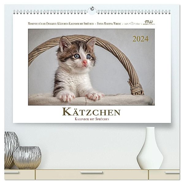 Kätzchen-Kalender mit Sprüchen (hochwertiger Premium Wandkalender 2024 DIN A2 quer), Kunstdruck in Hochglanz, Martina Wrede - Wredefotografie