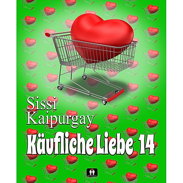 Käufliche Liebe 14 / Käufliche Liebe Bd.14, Sissi Kaipurgay