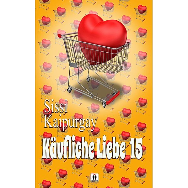 Käufliche Liebe 15 / Käufliche Liebe Bd.15, Sissi Kaipurgay