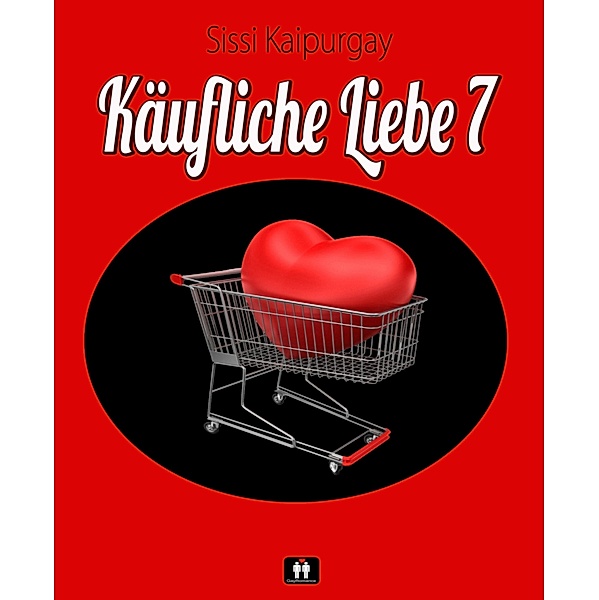 Käufliche Liebe 7 / Käufliche Liebe Bd.7, Sissi Kaipurgay