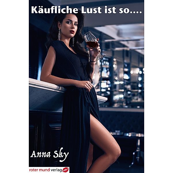 Käufliche Lust ist so..., Anna Sky