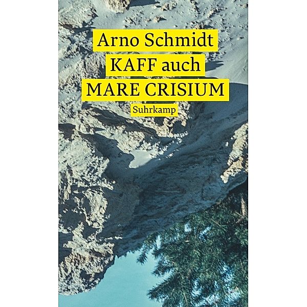 KAFF auch Mare Crisium, Arno Schmidt