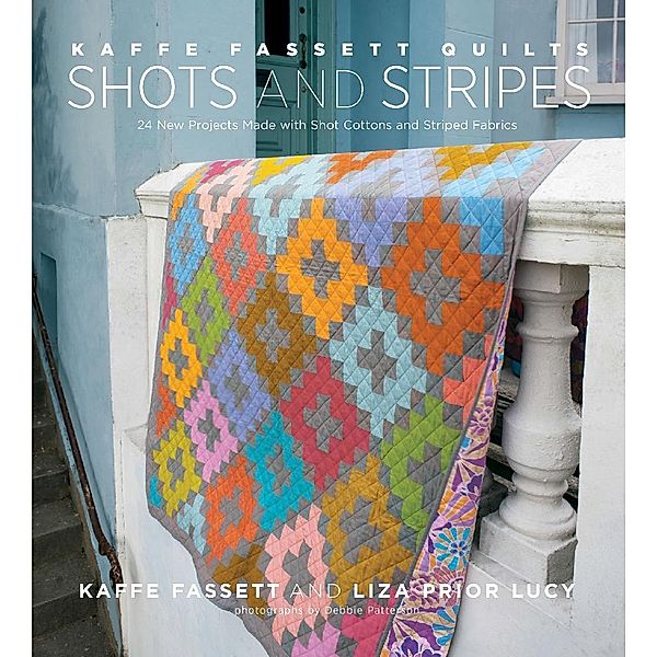 Kaffe Fassett Quilts Shots and Stripes / Abrams, Kaffe Fassett, Liza Prior Lucy