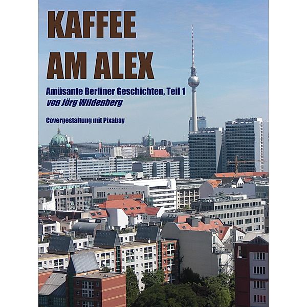 Kaffee am Alex, Jörg Wildenberg