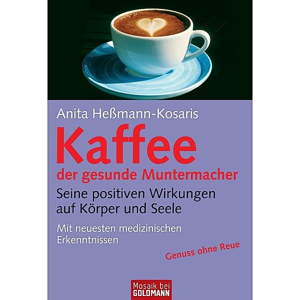 Kaffee - der gesunde Muntermacher, Anita Heßmann-Kosaris