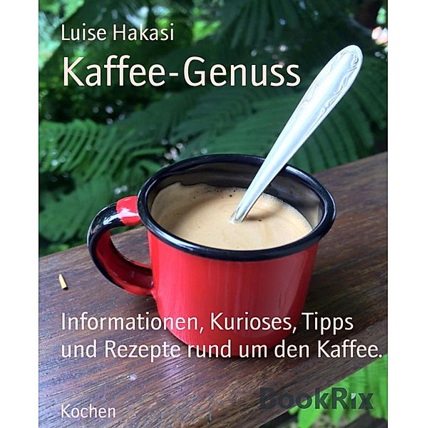 Kaffee-Genuss, Luise Hakasi