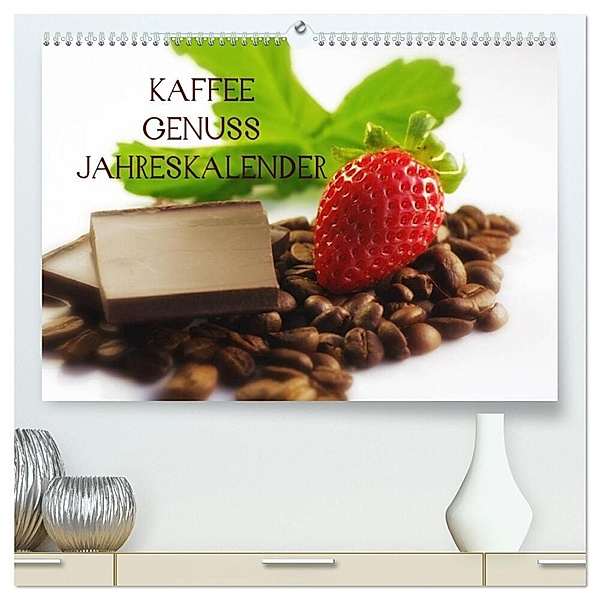 Kaffee Genuss Jahreskalender (hochwertiger Premium Wandkalender 2024 DIN A2 quer), Kunstdruck in Hochglanz, Tanja Riedel