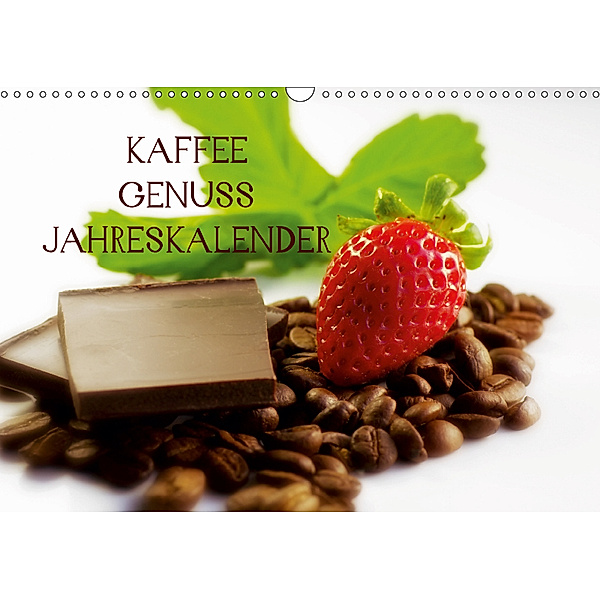 Kaffee Genuss Jahreskalender (Wandkalender 2019 DIN A3 quer), Tanja Riedel