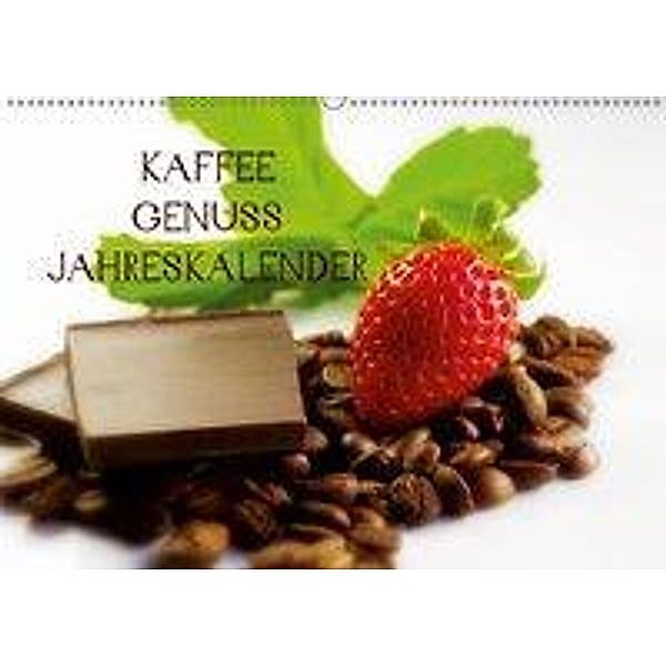 Kaffee Genuss Jahreskalender (Wandkalender 2019 DIN A2 quer), Tanja Riedel