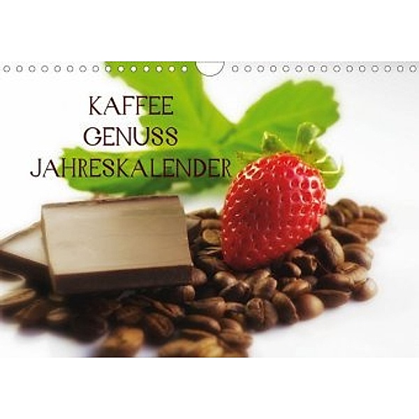 Kaffee Genuss Jahreskalender (Wandkalender 2020 DIN A4 quer), Tanja Riedel