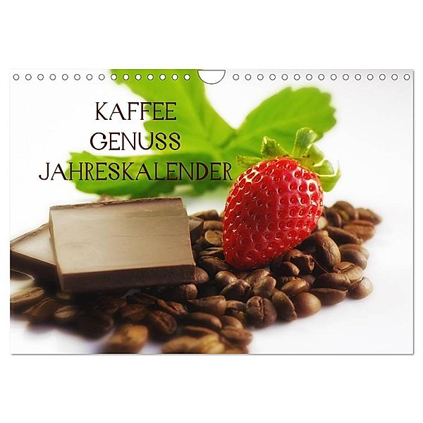Kaffee Genuss Jahreskalender (Wandkalender 2024 DIN A4 quer), CALVENDO Monatskalender, Tanja Riedel