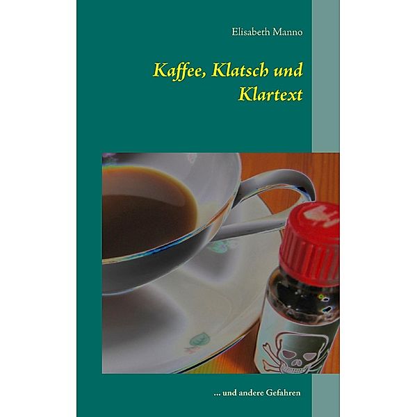 Kaffee, Klatsch und Klartext, Elisabeth Manno