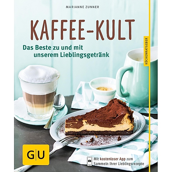 Kaffee-Kult / GU KüchenRatgeber, Marianne Zunner