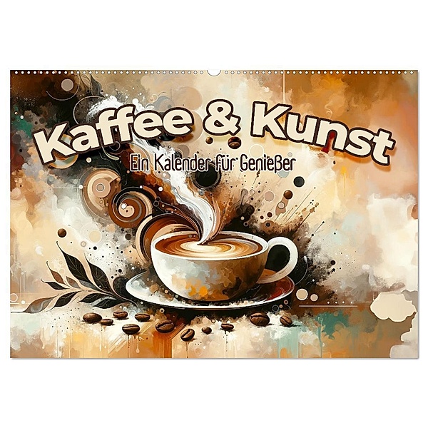 Kaffee & Kunst: Ein Kalender für Geniesser (Wandkalender 2025 DIN A2 quer), CALVENDO Monatskalender, Calvendo, artefacti