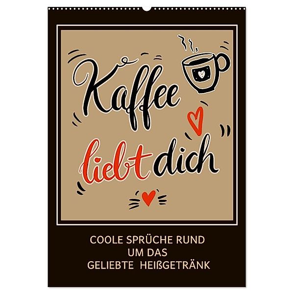 Kaffee liebt dich (Wandkalender 2024 DIN A2 hoch), CALVENDO Monatskalender, Christine B-B Müller