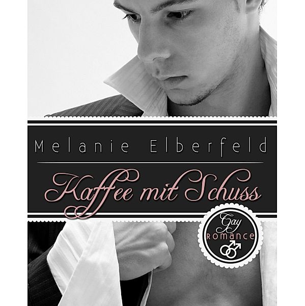 Kaffee mit Schuss, Melanie Elberfeld