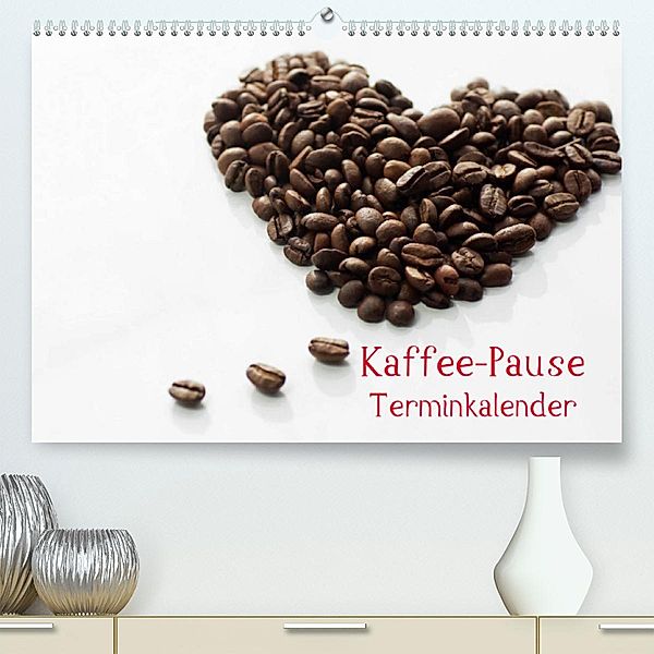 Kaffee-Pause Terminkalender (Premium, hochwertiger DIN A2 Wandkalender 2023, Kunstdruck in Hochglanz), Tanja Riedel