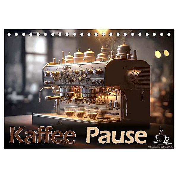 Kaffee Pause (Tischkalender 2025 DIN A5 quer), CALVENDO Monatskalender, Calvendo, Daniel Rohr