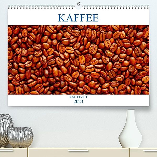 Kaffee (Premium, hochwertiger DIN A2 Wandkalender 2023, Kunstdruck in Hochglanz), Thomas Jäger