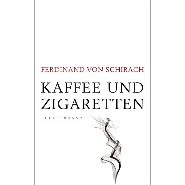 Kaffee und Zigaretten, Ferdinand Von Schirach